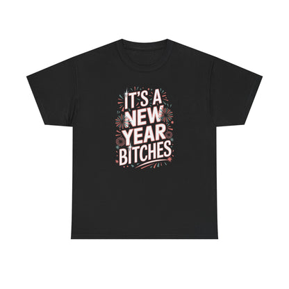 It is a New Year Bitches Shirt, Funny New Year T-Shirt, 2026 New Year Party Shirt for Women, New Years Outfit, NYE Shirt, Funny Holiday Tee