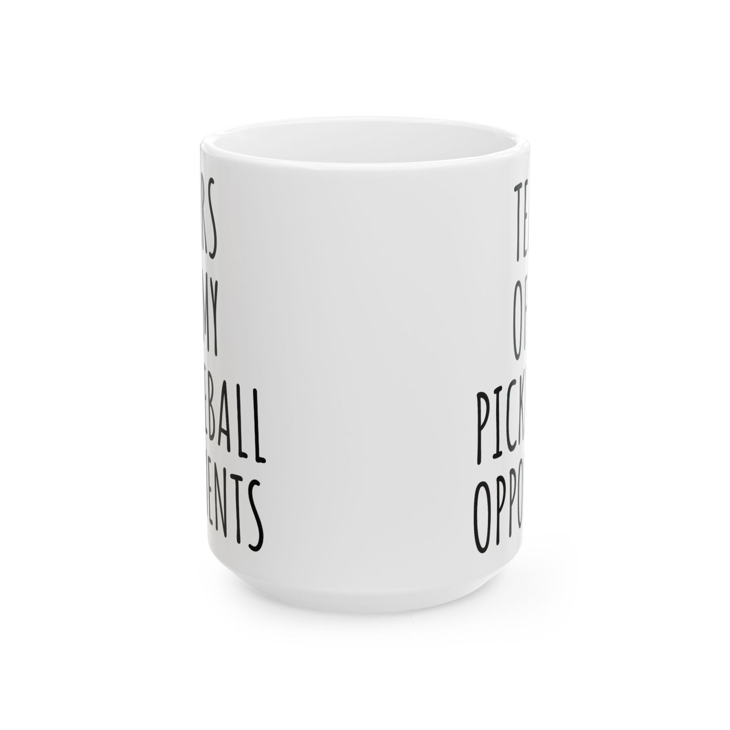 Pickleball Mug 15 oz 11 oz, Tears of My Pickleball Opponents Mug, Funny Mug, Pickleball Lover, Pickleball Gifts for Grandma Grandpa 177