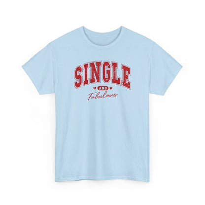 Single and Fabulous T-Shirt, Funny Varsity Lettering Tee, Women's Casual Graphic Shirt, Bold Statement Top, Gift for Her