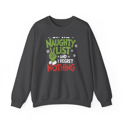 On The Naughty List And I Regret Nothing Sweatshirt, Grinch-Inspired Holiday Crewneck, Cozy Winter Pullover, Xmas Gift For Her & Him