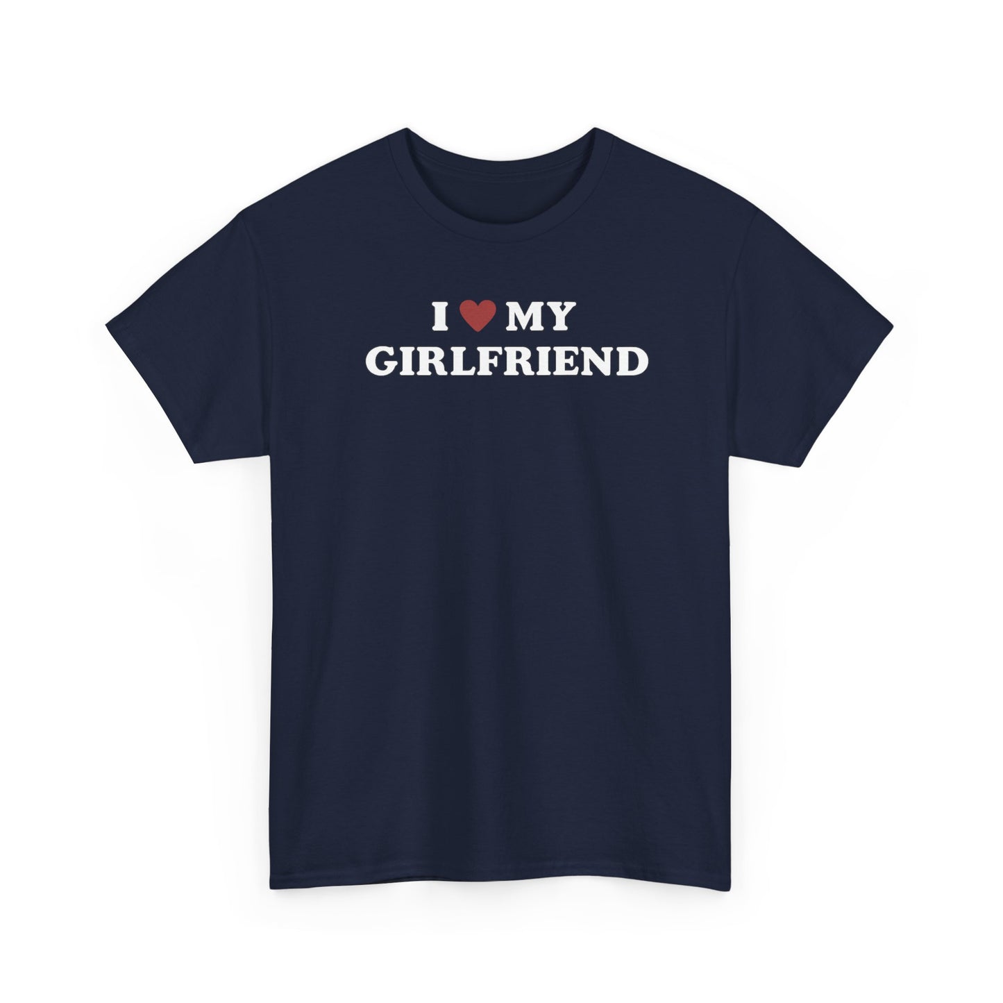 I Love My Girlfriend T-Shirt, I Heart My Girlfriend Shirt, Valentine's Day Tee Shirt, Valentine Gift, Boyfriend Shirt For Him, Her, Unisex