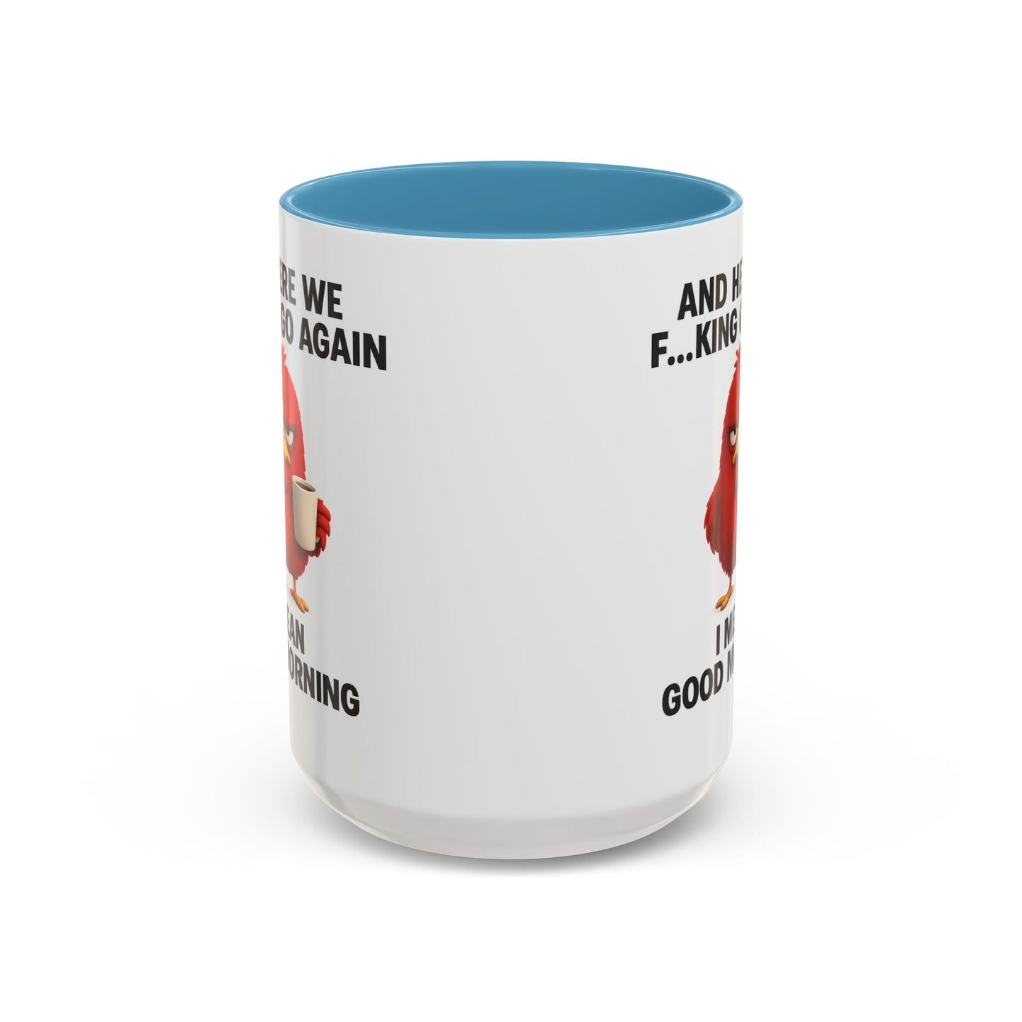 Here We Go Again Mug Funny Chicken Coffee Cup, Sarcastic Good Morning Mug, Grumpy Bird Mug, Farm Animal Gift 11oz 15oz