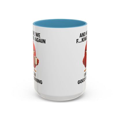 Here We Go Again Mug Funny Chicken Coffee Cup, Sarcastic Good Morning Mug, Grumpy Bird Mug, Farm Animal Gift 11oz 15oz