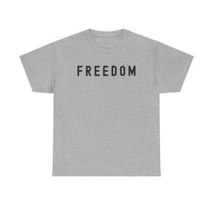 Freedom Tee - Comfortable Casual Shirt for Every Day, Gift for Freedom Lovers, Independence Day Apparel, Motivational