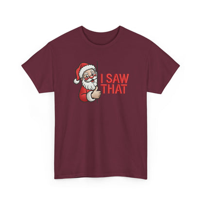 I Saw That Santa Shirt | Funny Christmas T-Shirt | Holiday Humor Tee | Santa Claus Watching Shirt | Naughty List Gift for Adults