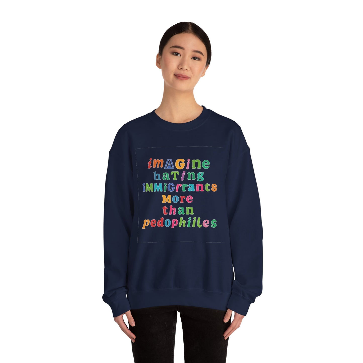 Imagine Hating Immigrants More Than Pedophiles Sweatshirt, Bold Activist Crewneck, Anti-Hate Awareness Pullover, Equality Protest Sweater