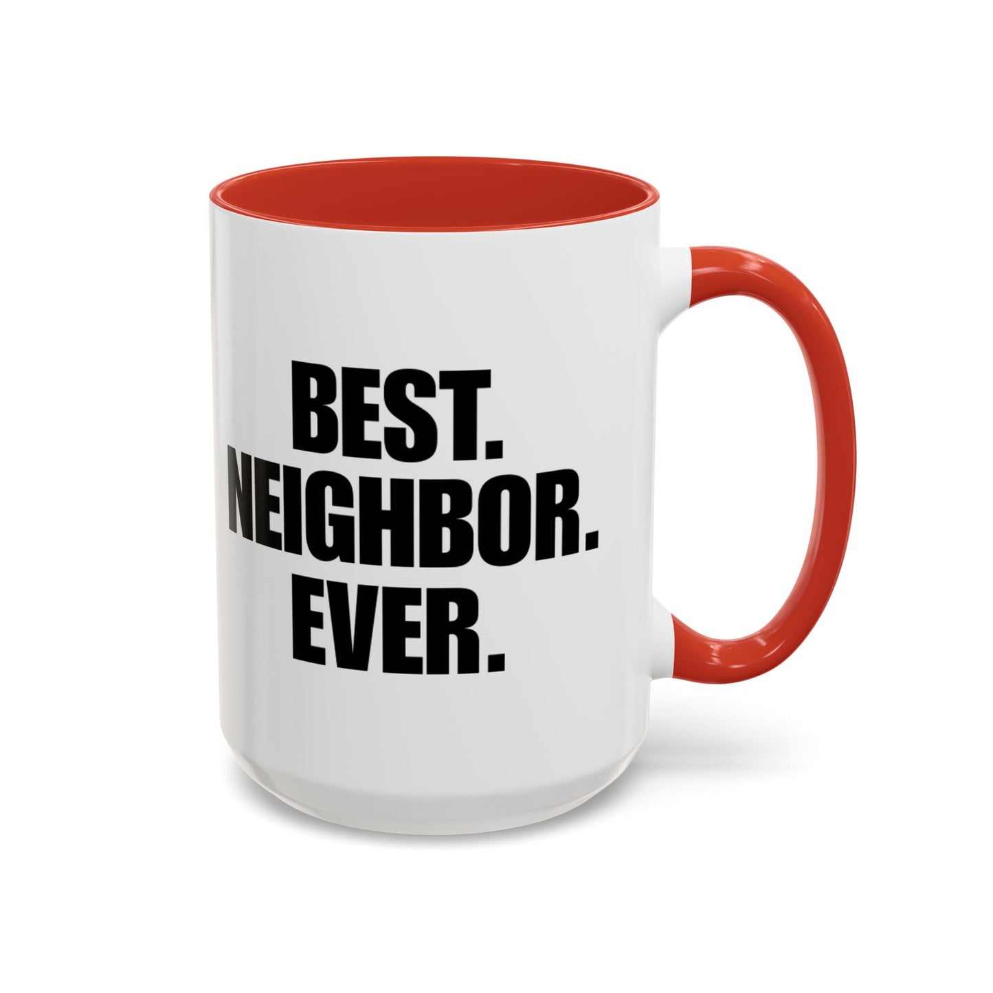 Best Neighbor Ever Coffee Mug 11oz Appreciation Gift Mug | Thank You Neighbor Cup | Housewarming Gift | Funny & Thoughtful