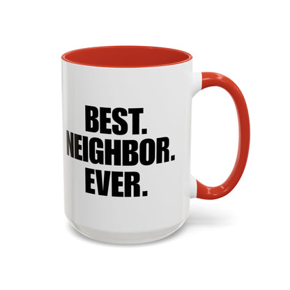Best Neighbor Ever Coffee Mug 11oz Appreciation Gift Mug | Thank You Neighbor Cup | Housewarming Gift | Funny & Thoughtful
