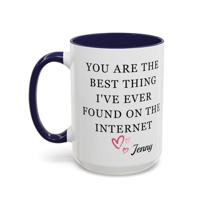 You Are The Best Thing I Ever Found On The Internet Mug, Boyfriend Valentines Day Gift for Him, Funny Gift for Him, Husband Anniversary Gift