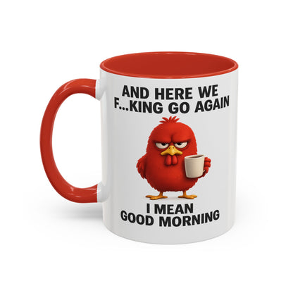 Here We Go Again Mug Funny Chicken Coffee Cup, Sarcastic Good Morning Mug, Grumpy Bird Mug, Farm Animal Gift 11oz 15oz