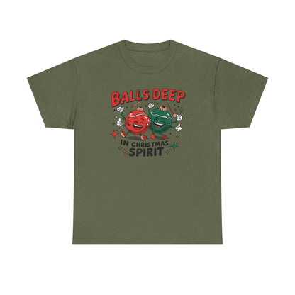 Funny Holiday T-Shirt, Balls Deep in Christmas Spirit Tee, Unisex Christmas Shirt, Gift for Him/Her, Ugly Sweater Alternative